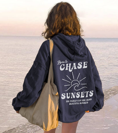 Born To Chase Sunsets Hoodie